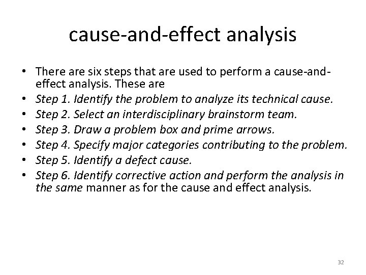 cause-and-effect analysis • There are six steps that are used to perform a cause-andeffect