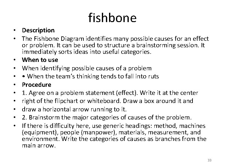 fishbone • Description • The Fishbone Diagram identifies many possible causes for an effect