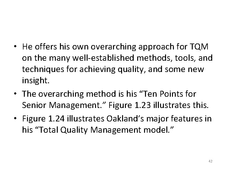  • He offers his own overarching approach for TQM on the many well-established