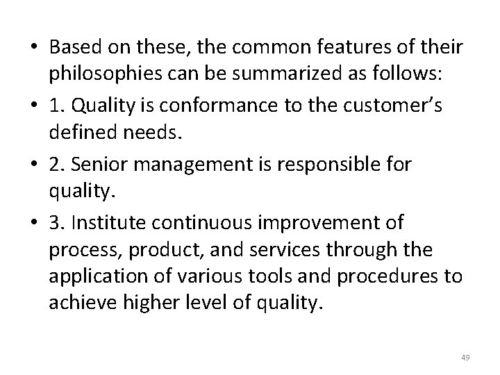  • Based on these, the common features of their philosophies can be summarized