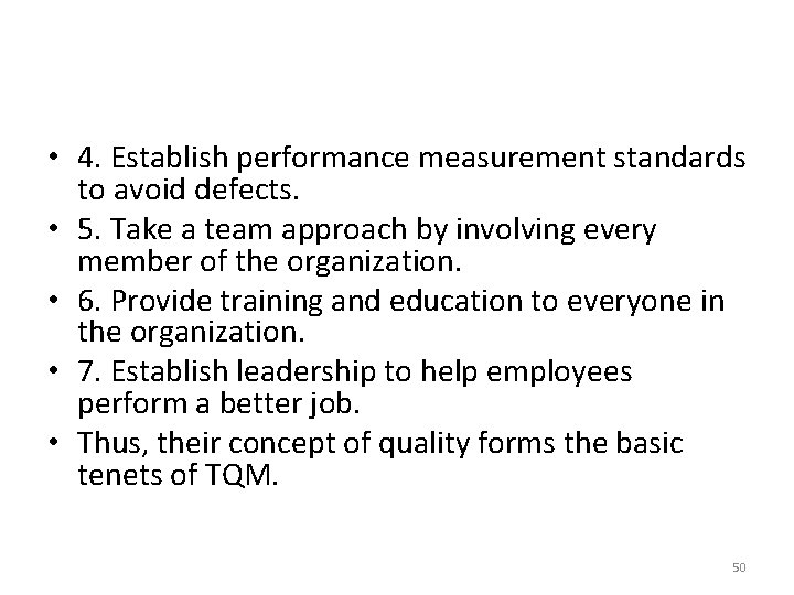  • 4. Establish performance measurement standards to avoid defects. • 5. Take a
