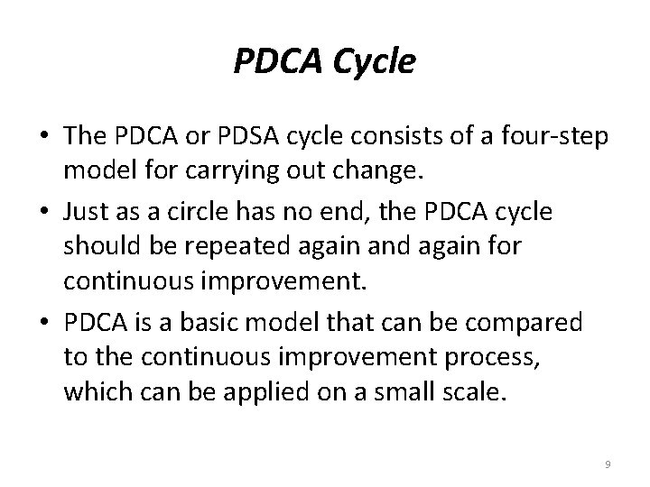 PDCA Cycle • The PDCA or PDSA cycle consists of a four-step model for