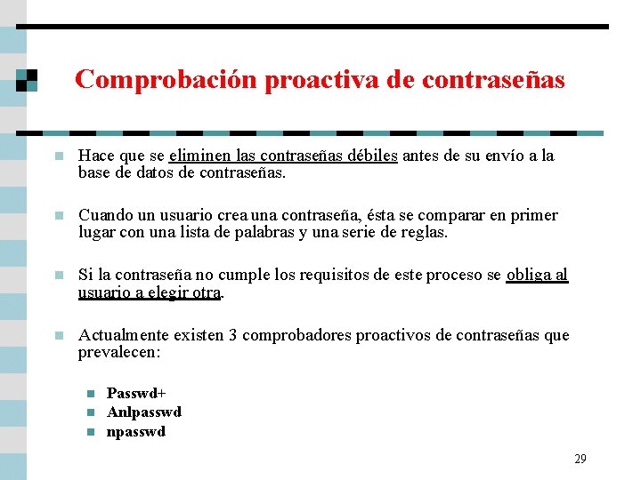 Comprobación proactiva de contraseñas n Hace que se eliminen las contraseñas débiles antes de