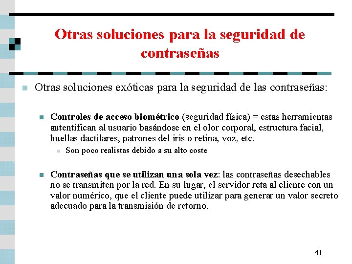 Otras soluciones para la seguridad de contraseñas n Otras soluciones exóticas para la seguridad