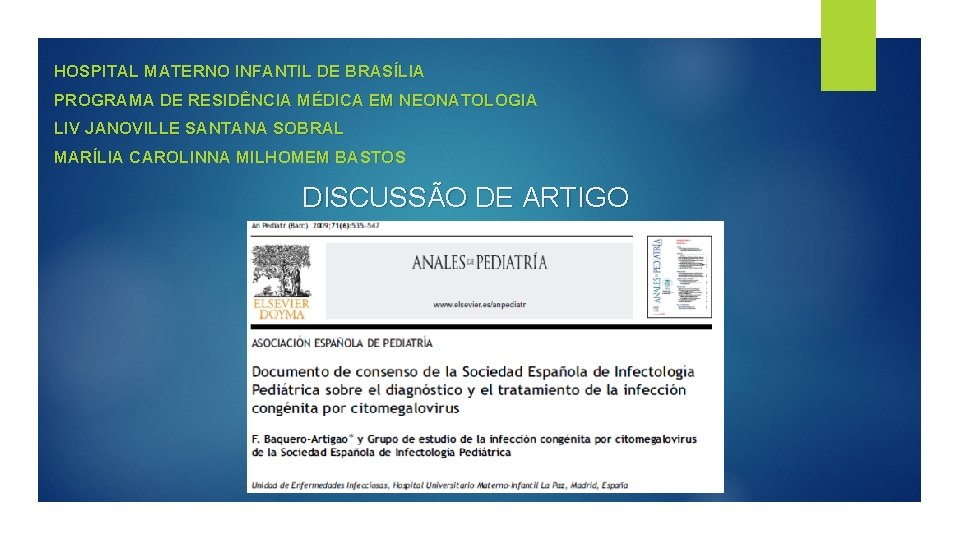 HOSPITAL MATERNO INFANTIL DE BRASÍLIA PROGRAMA DE RESIDÊNCIA MÉDICA EM NEONATOLOGIA LIV JANOVILLE SANTANA