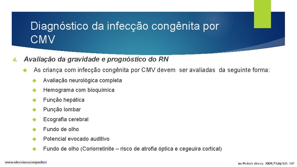 Diagnóstico da infecção congênita por CMV 4. Avaliação da gravidade e prognóstico do RN