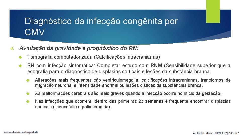 Diagnóstico da infecção congênita por CMV 4. Avaliação da gravidade e prognóstico do RN: