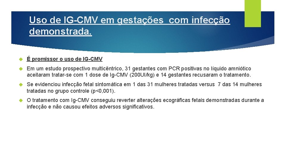 Uso de IG-CMV em gestações com infecção demonstrada. É promissor o uso de IG-CMV