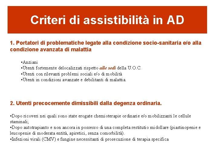 Criteri di assistibilità in AD 1. Portatori di problematiche legate alla condizione socio-sanitaria e/o