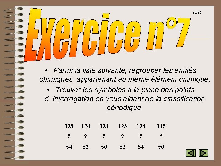 20/22 • Parmi la liste suivante, regrouper les entités chimiques appartenant au même élément