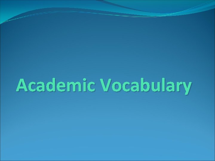 Academic Vocabulary 
