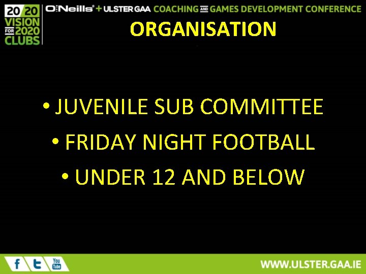 ORGANISATION • JUVENILE SUB COMMITTEE • FRIDAY NIGHT FOOTBALL • UNDER 12 AND BELOW
