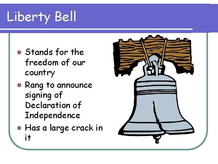 Liberty Bell Stands for the freedom of our country l Rang to announce signing