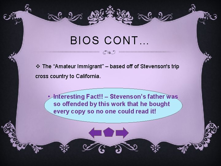 BIOS CONT… v The “Amateur Immigrant” – based off of Stevenson's trip cross country