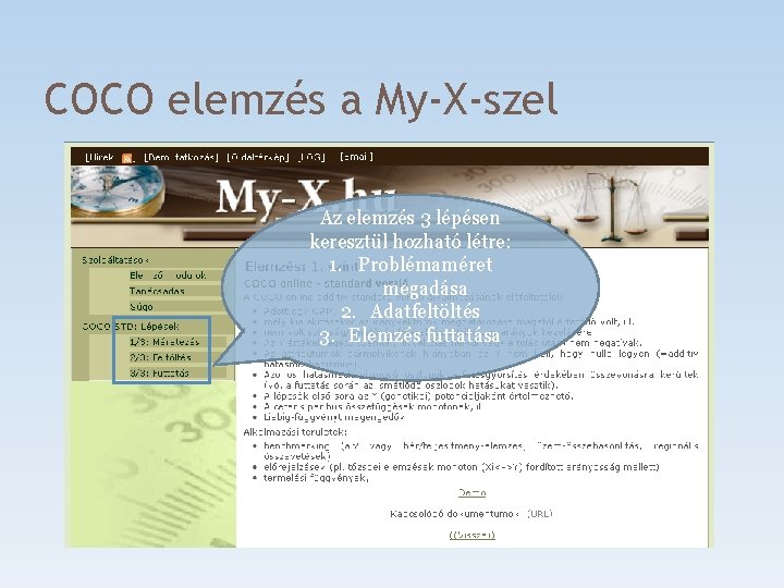 COCO elemzés a My-X-szel Az elemzés 3 lépésen keresztül hozható létre: 1. Problémaméret megadása