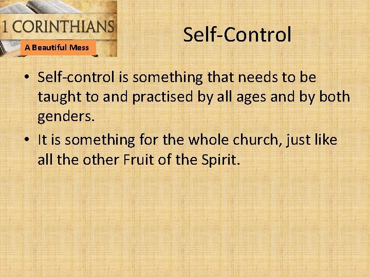 A Beautiful Mess Self-Control • Self-control is something that needs to be taught to