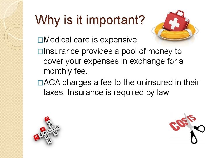 Why is it important? �Medical care is expensive �Insurance provides a pool of money