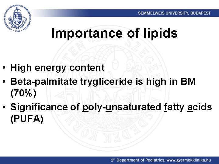 Importance of lipids • High energy content • Beta-palmitate trygliceride is high in BM