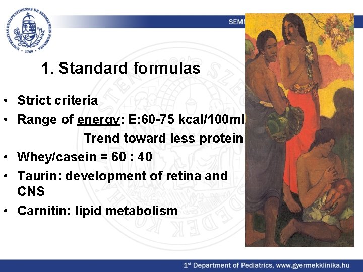 1. Standard formulas • Strict criteria • Range of energy: E: 60 -75 kcal/100