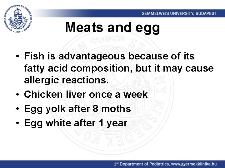 Meats and egg • Fish is advantageous because of its fatty acid composition, but