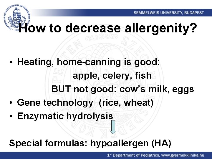 How to decrease allergenity? • Heating, home-canning is good: apple, celery, fish BUT not