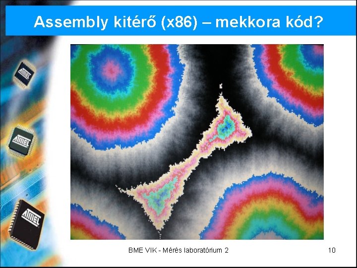 Assembly kitérő (x 86) – mekkora kód? BME VIK - Mérés laboratórium 2 10