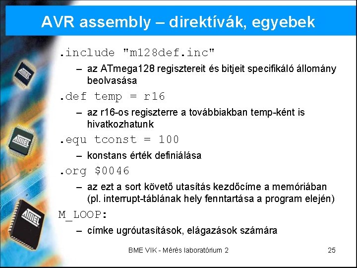 AVR assembly – direktívák, egyebek. include "m 128 def. inc" – az ATmega 128