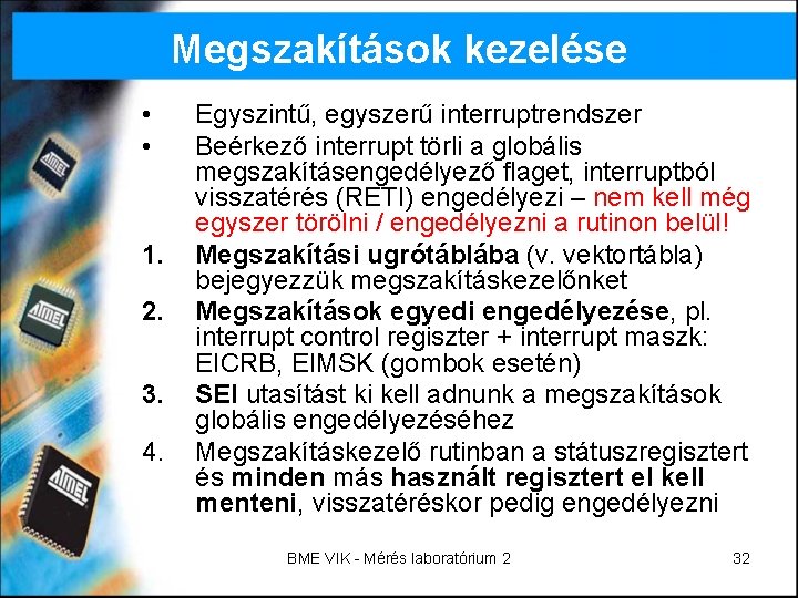 Megszakítások kezelése • • 1. 2. 3. 4. Egyszintű, egyszerű interruptrendszer Beérkező interrupt törli Megszakítások kezelése • • 1. 2. 3. 4. Egyszintű, egyszerű interruptrendszer Beérkező interrupt törli