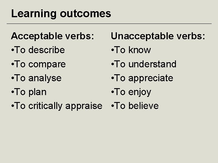 Learning outcomes Acceptable verbs: • To describe • To compare • To analyse •