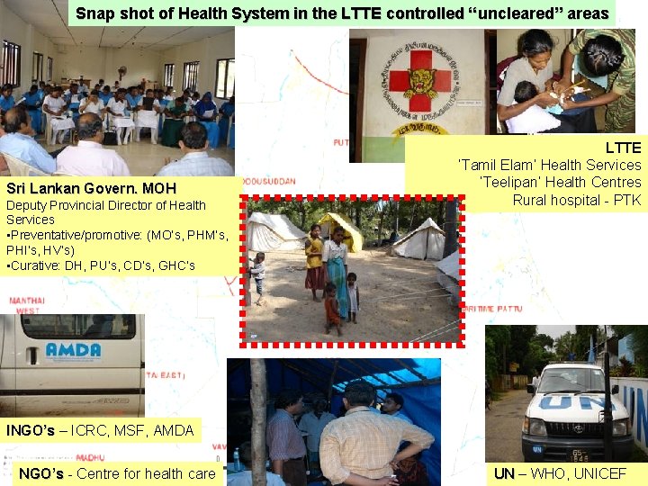 Snap shot of Health System in the LTTE controlled “uncleared” areas Sri Lankan Govern.