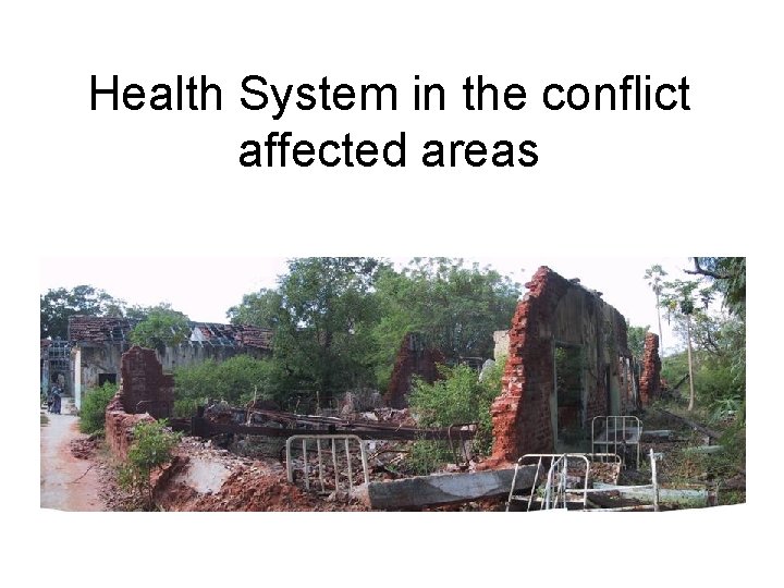 Health System in the conflict affected areas 