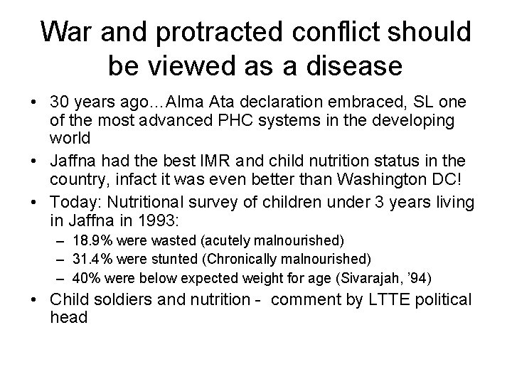 War and protracted conflict should be viewed as a disease • 30 years ago…Alma