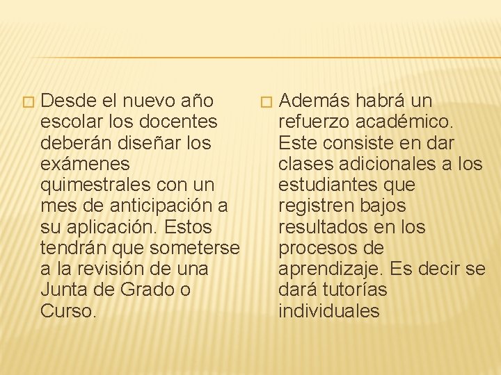 � Desde el nuevo año escolar los docentes deberán diseñar los exámenes quimestrales con