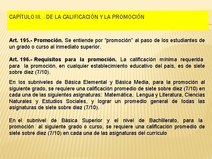 CAPÍTULO III. . DE LA CALIFICACIÓN Y LA PROMOCIÓN Art. 195. - Promoción. Se