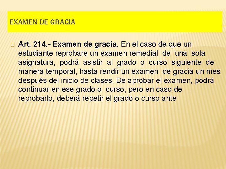 EXAMEN DE GRACIA � Art. 214. - Examen de gracia. En el caso de