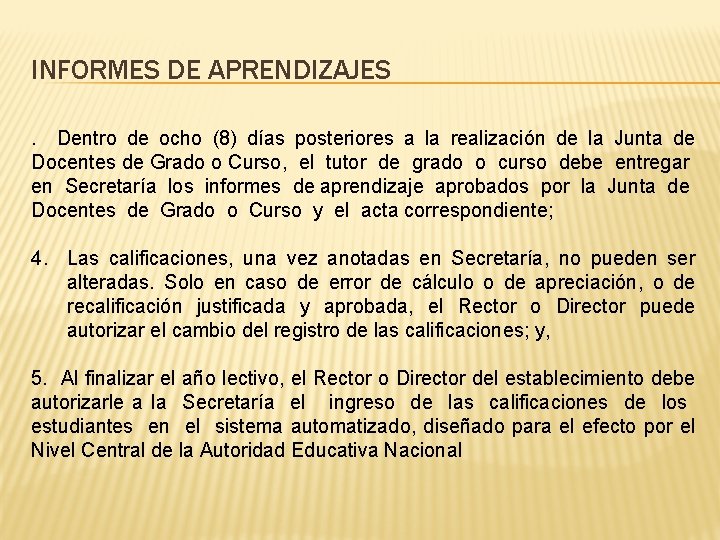 INFORMES DE APRENDIZAJES. Dentro de ocho (8) días posteriores a la realización de la