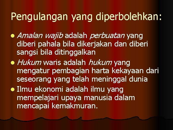 Pengulangan yang diperbolehkan: l Amalan wajib adalah perbuatan yang diberi pahala bila dikerjakan diberi