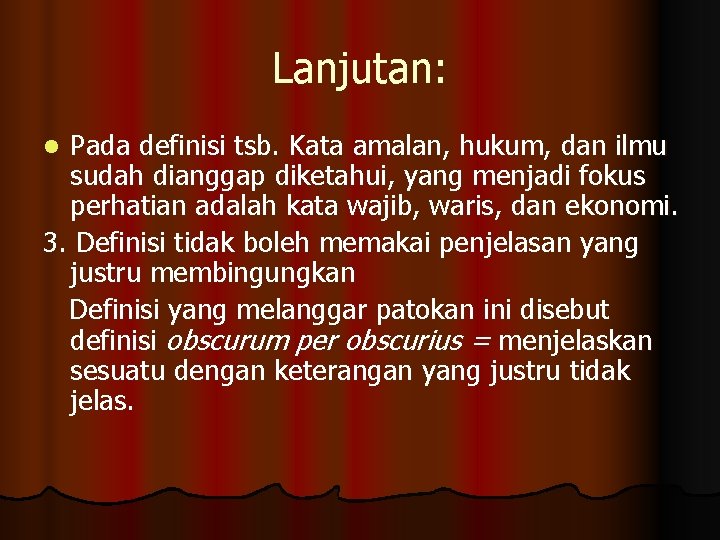 Lanjutan: Pada definisi tsb. Kata amalan, hukum, dan ilmu sudah dianggap diketahui, yang menjadi