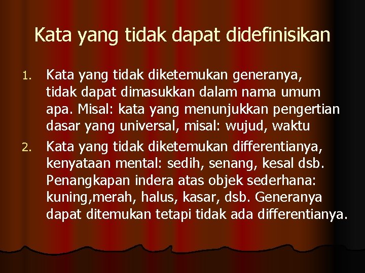 Kata yang tidak dapat didefinisikan Kata yang tidak diketemukan generanya, tidak dapat dimasukkan dalam