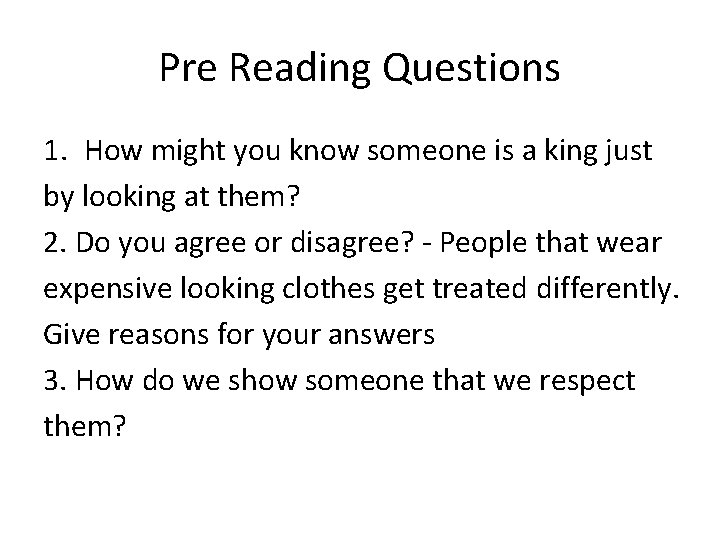 Pre Reading Questions 1. How might you know someone is a king just by