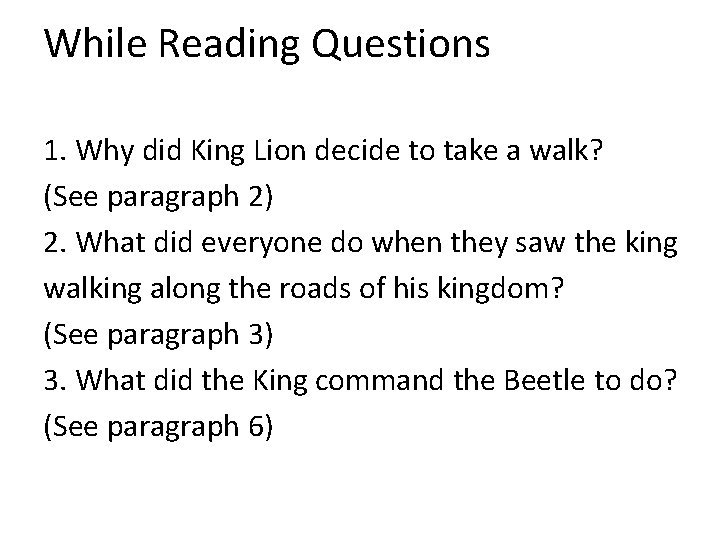 While Reading Questions 1. Why did King Lion decide to take a walk? (See