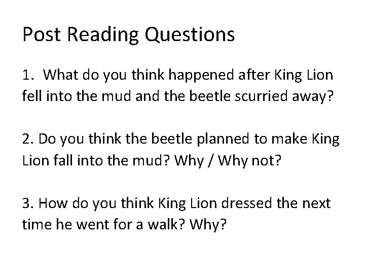 Post Reading Questions 1. What do you think happened after King Lion fell into