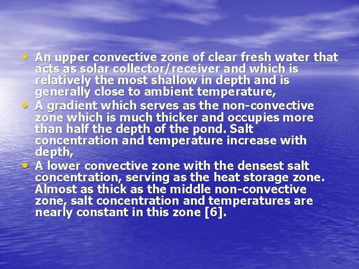  • An upper convective zone of clear fresh water that • • acts