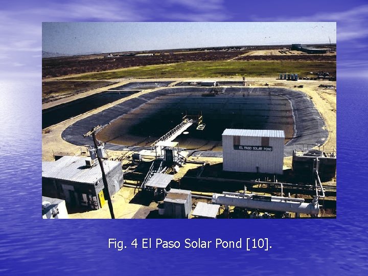 Fig. 4 El Paso Solar Pond [10]. 