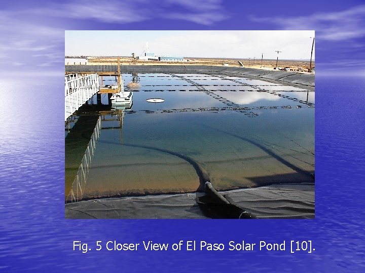 Fig. 5 Closer View of El Paso Solar Pond [10]. 