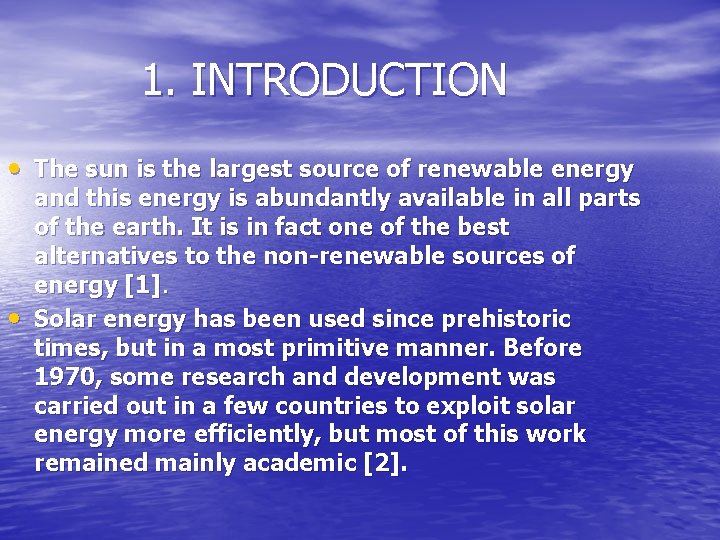 1. INTRODUCTION • The sun is the largest source of renewable energy • and