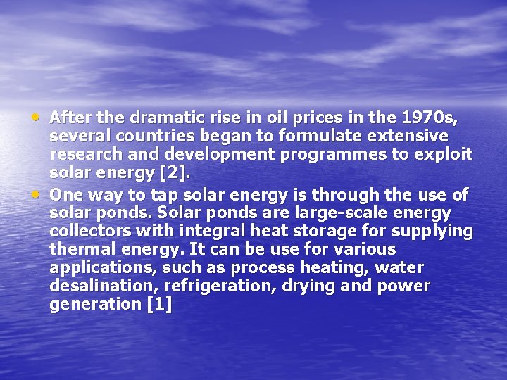  • After the dramatic rise in oil prices in the 1970 s, •