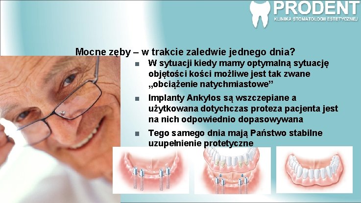 Mocne zęby – w trakcie zaledwie jednego dnia? W sytuacji kiedy mamy optymalną sytuację