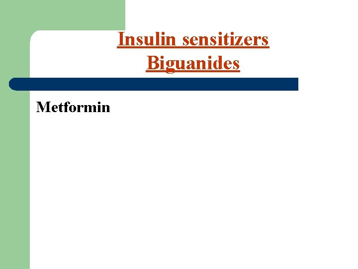 Insulin sensitizers Biguanides Metformin 