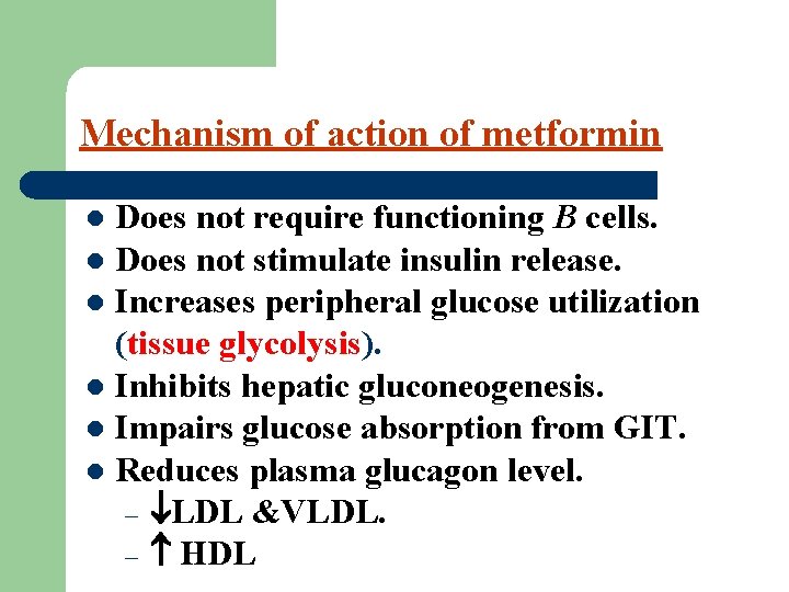Mechanism of action of metformin Does not require functioning B cells. l Does not